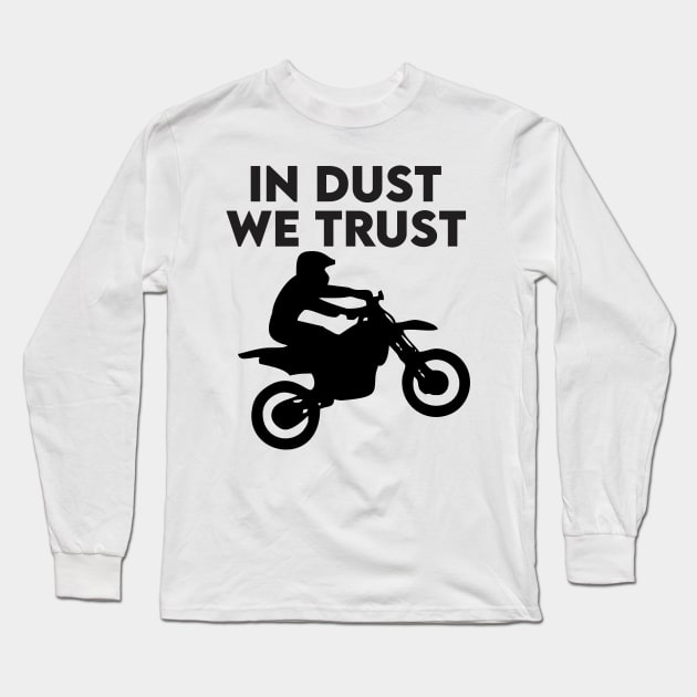 in dust we trust Long Sleeve T-Shirt by Vortex.Merch